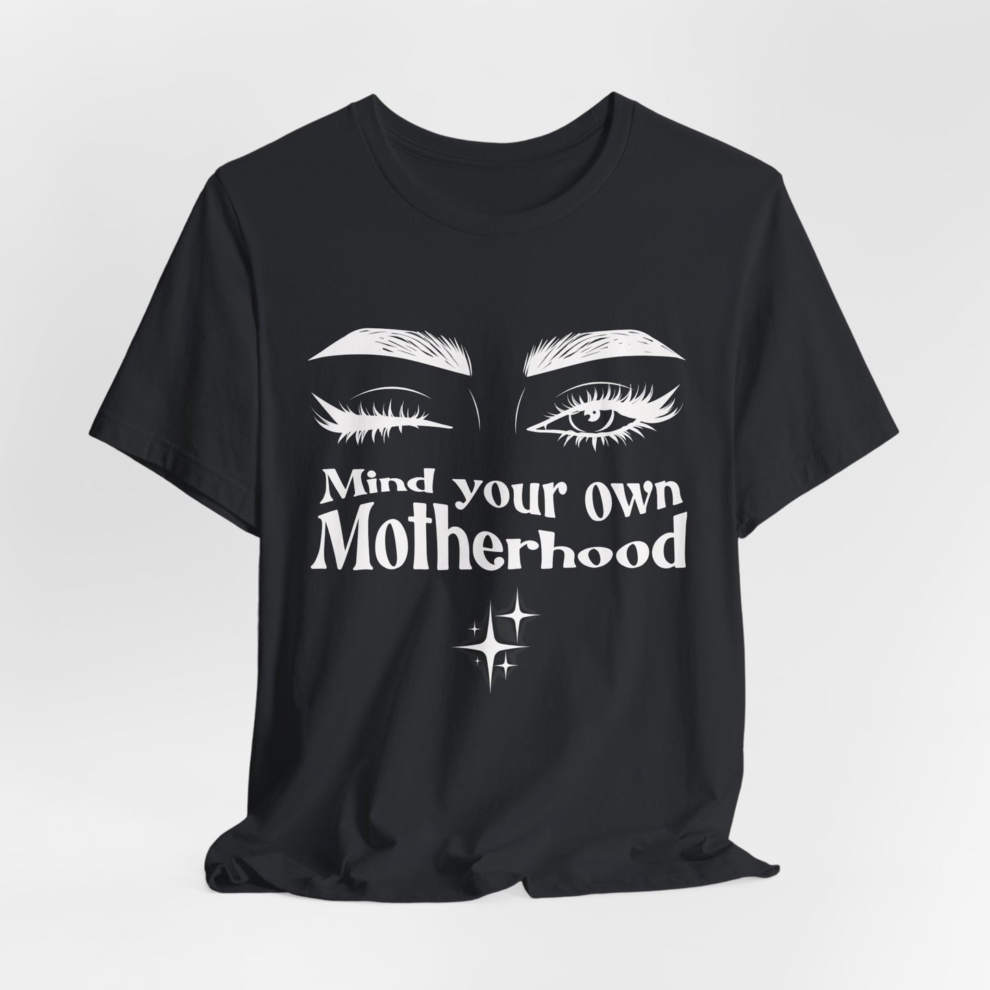Mind Your Own Motherhood Women's Lightweight T-Shirt, this tee reminds everyone that motherhood is personal and unique—so mind your own!