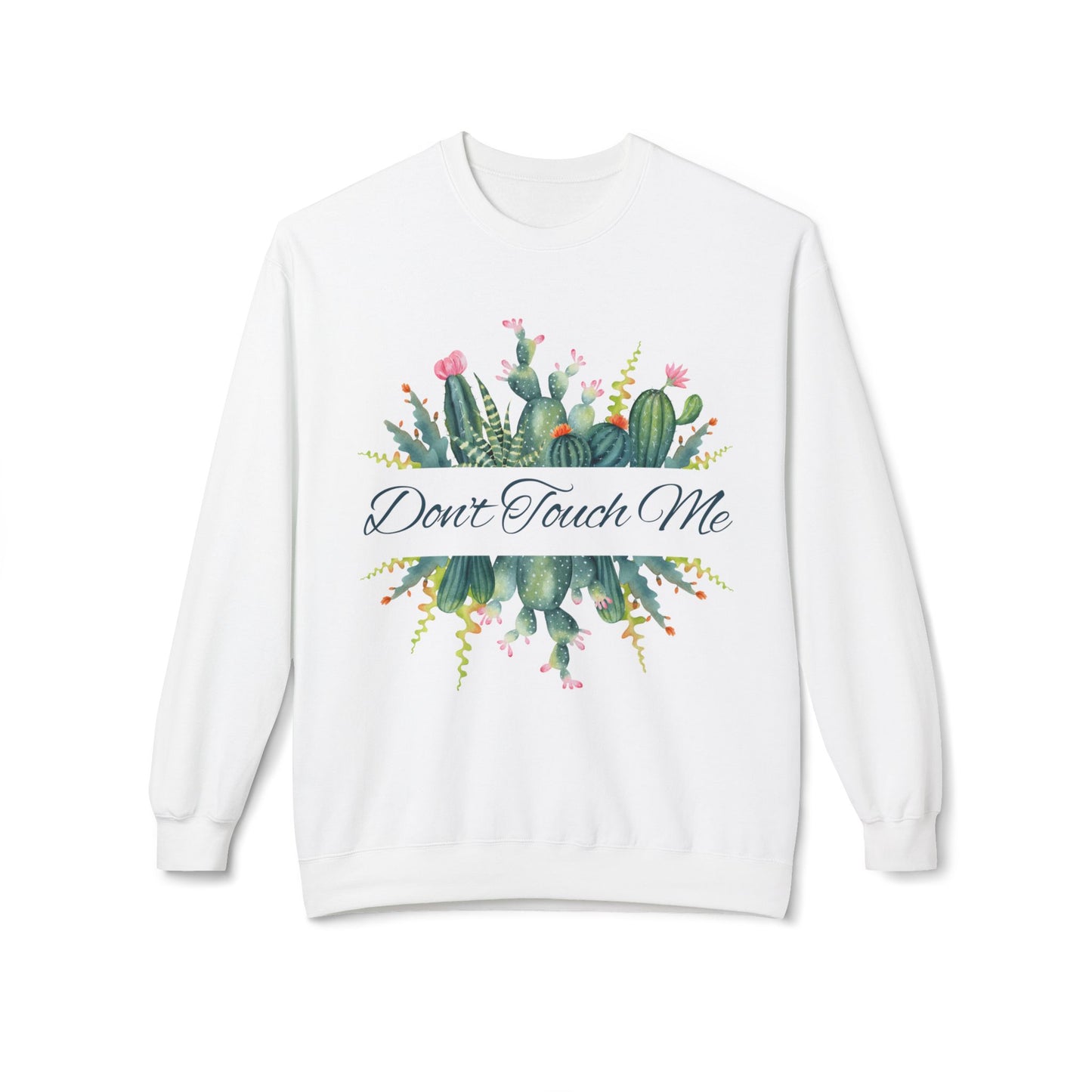 Cactus Crewneck Sweatshirt - Don't Touch Me, Cozy Gift for Plant Lovers, Perfect for Fall, Everyday Comfort