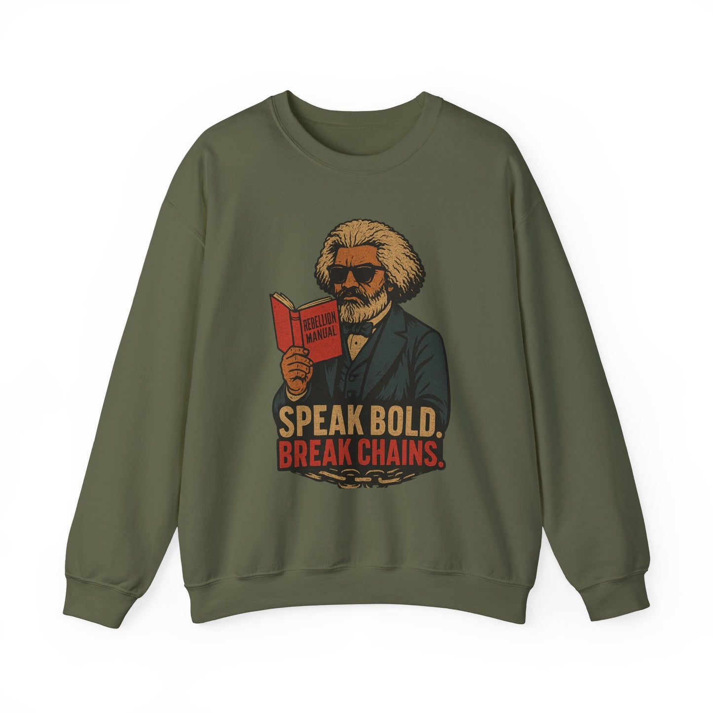 Fredrick Douglass Unisex Sweatshirt - Speak Bold, Break Chains, Inspirational Gift, Casual Wear, Literary Themed Apparel, Comfortable Style