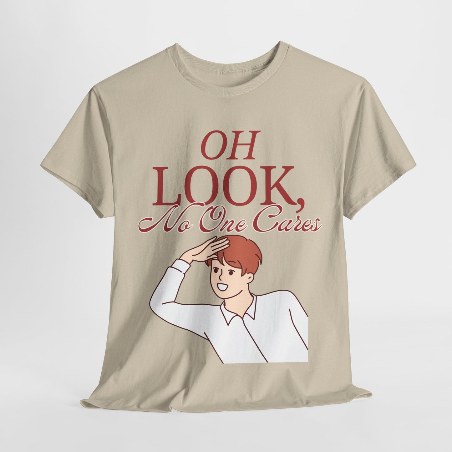Funny Graphic Tee, Sarcastic Humor T-shirt, "Oh look, no one cares."
