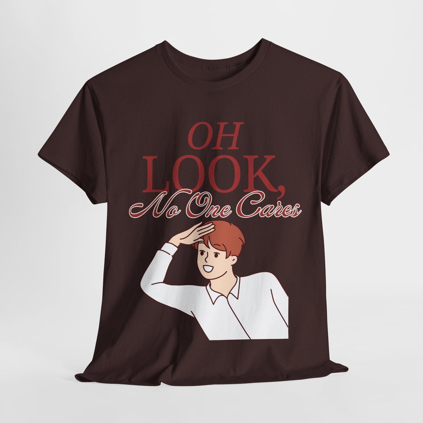 Funny Graphic Tee, Sarcastic Humor T-shirt, "Oh look, no one cares."