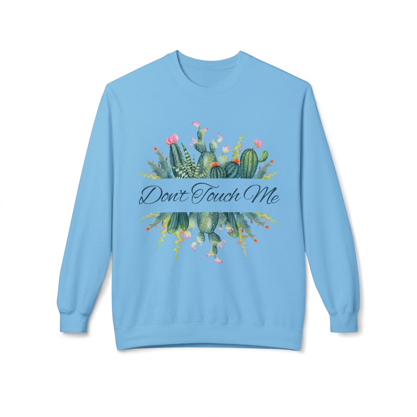 Cactus Crewneck Sweatshirt - Don't Touch Me, Cozy Gift for Plant Lovers, Perfect for Fall, Everyday Comfort