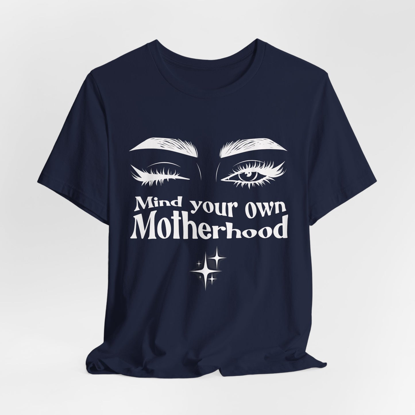 Mind Your Own Motherhood Women's Lightweight T-Shirt, this tee reminds everyone that motherhood is personal and unique—so mind your own!