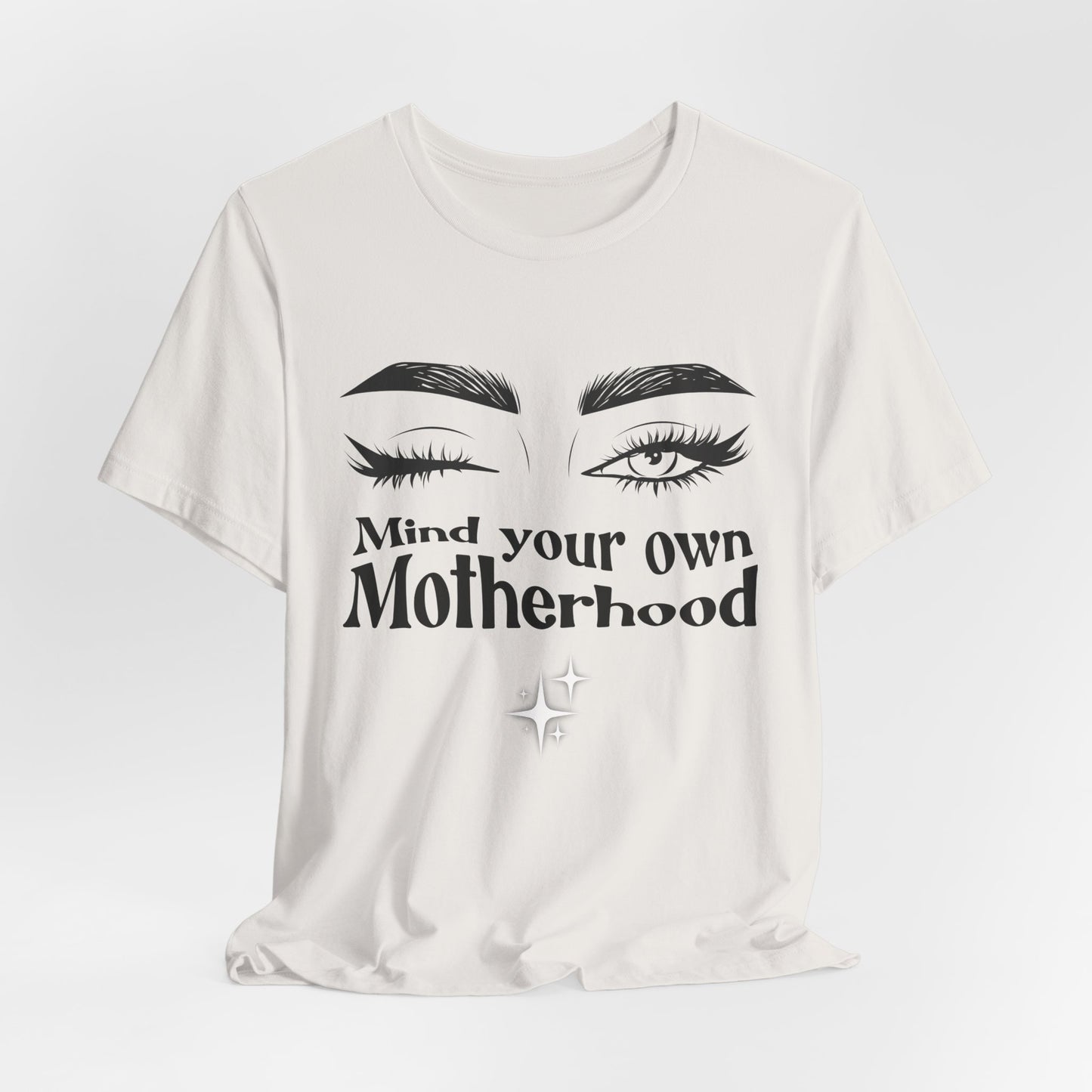 Mind Your Own Motherhood Women's Lightweight T-Shirt, this tee reminds everyone that motherhood is personal and unique—so mind your own!