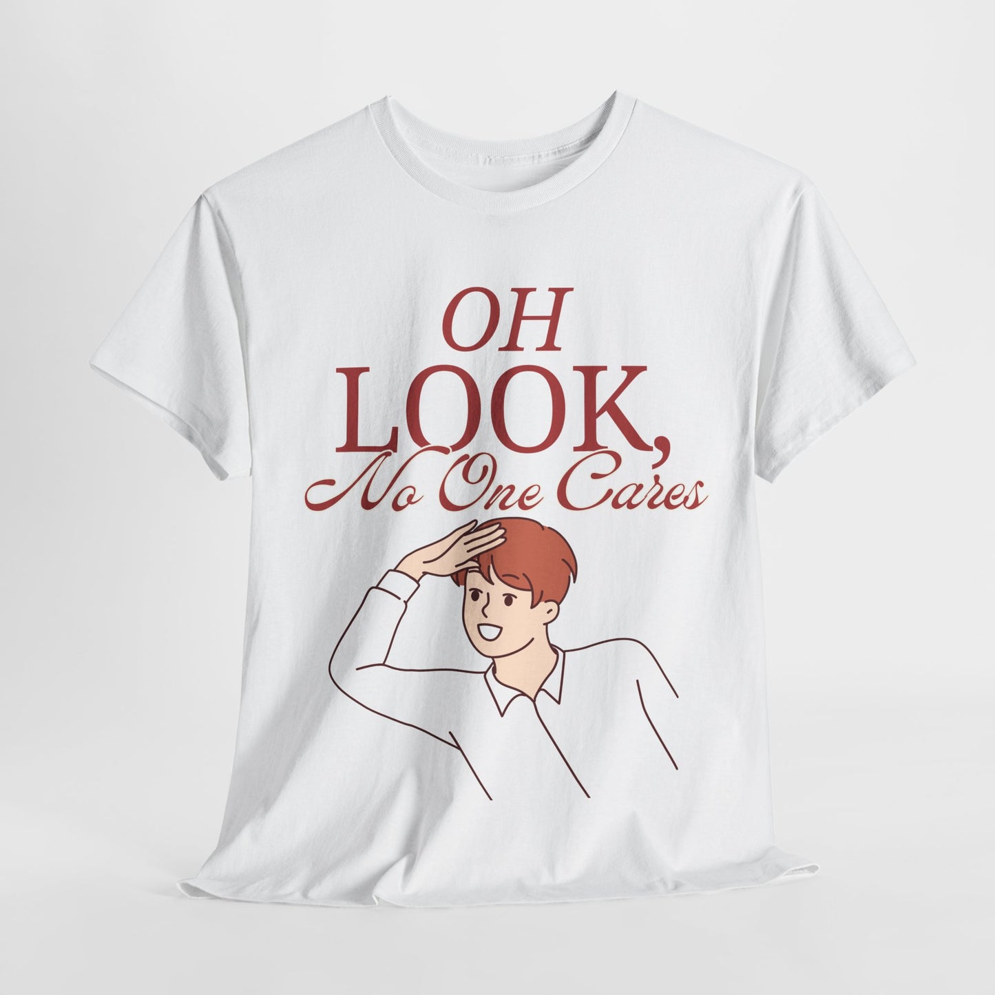 Funny Graphic Tee, Sarcastic Humor T-shirt, "Oh look, no one cares."