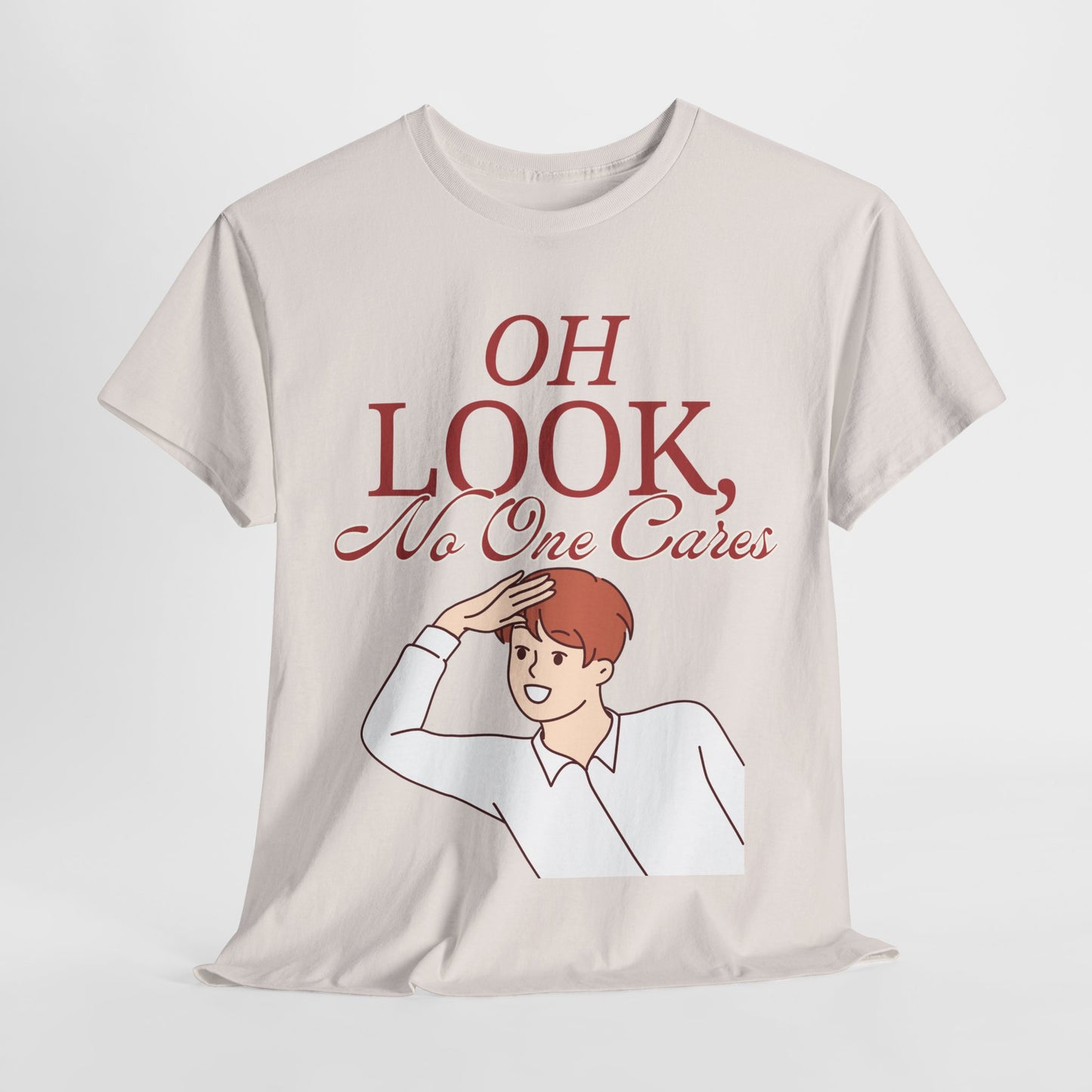 Funny Graphic Tee, Sarcastic Humor T-shirt, "Oh look, no one cares."