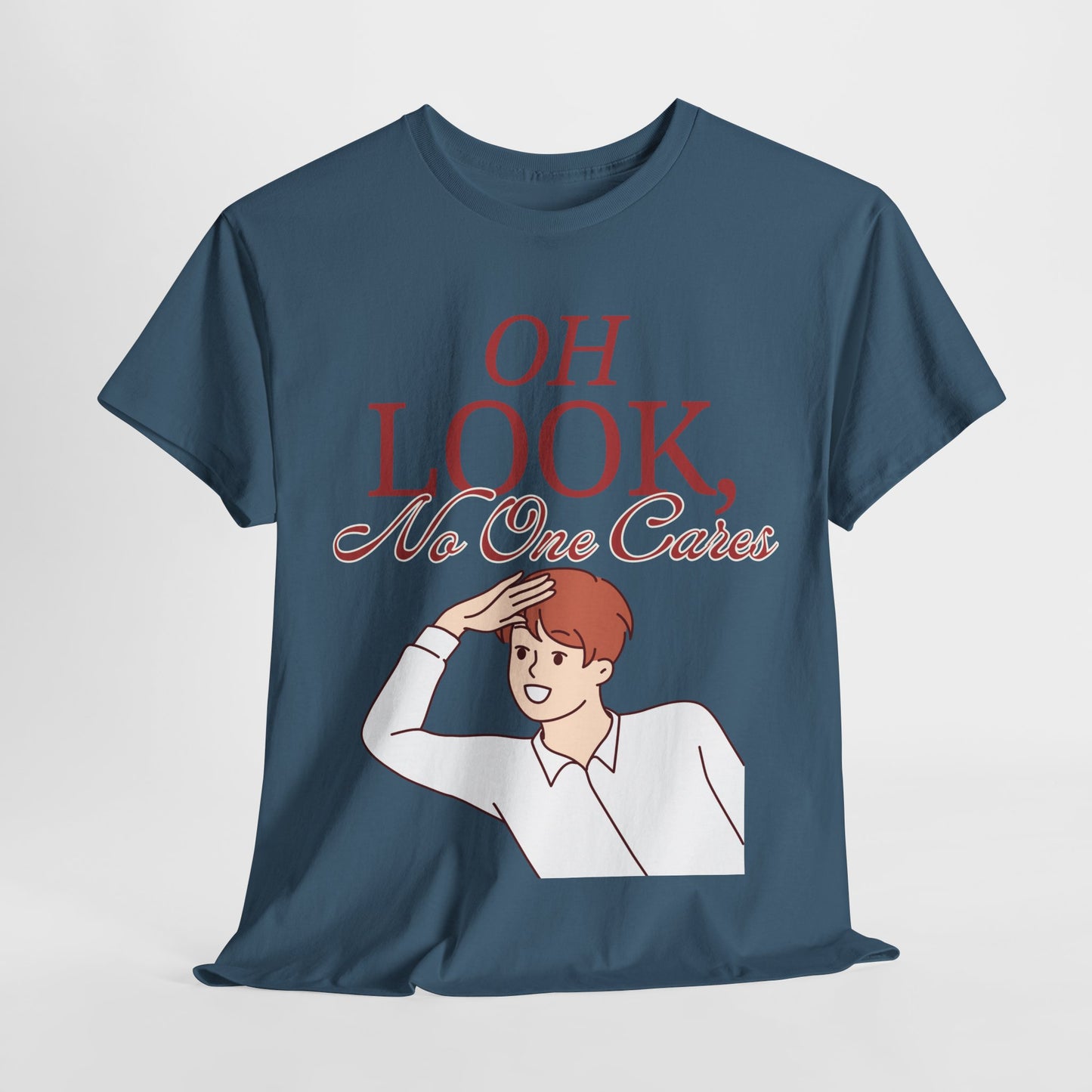 Funny Graphic Tee, Sarcastic Humor T-shirt, "Oh look, no one cares."