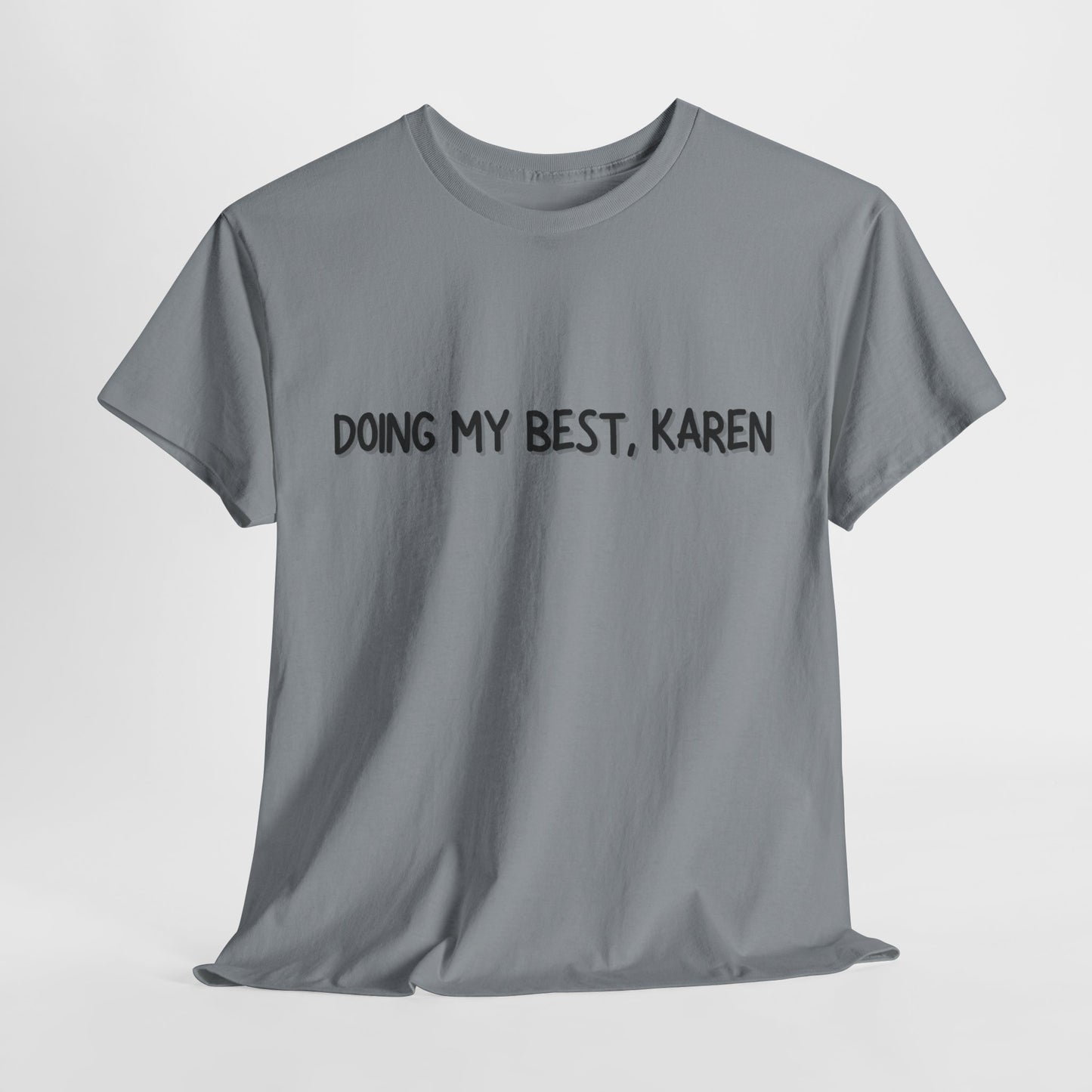 Doing My Best Karen Unisex T-Shirt: Neurodiversity Awareness Humor for ADHD, Autism, Bipolar Advocacy