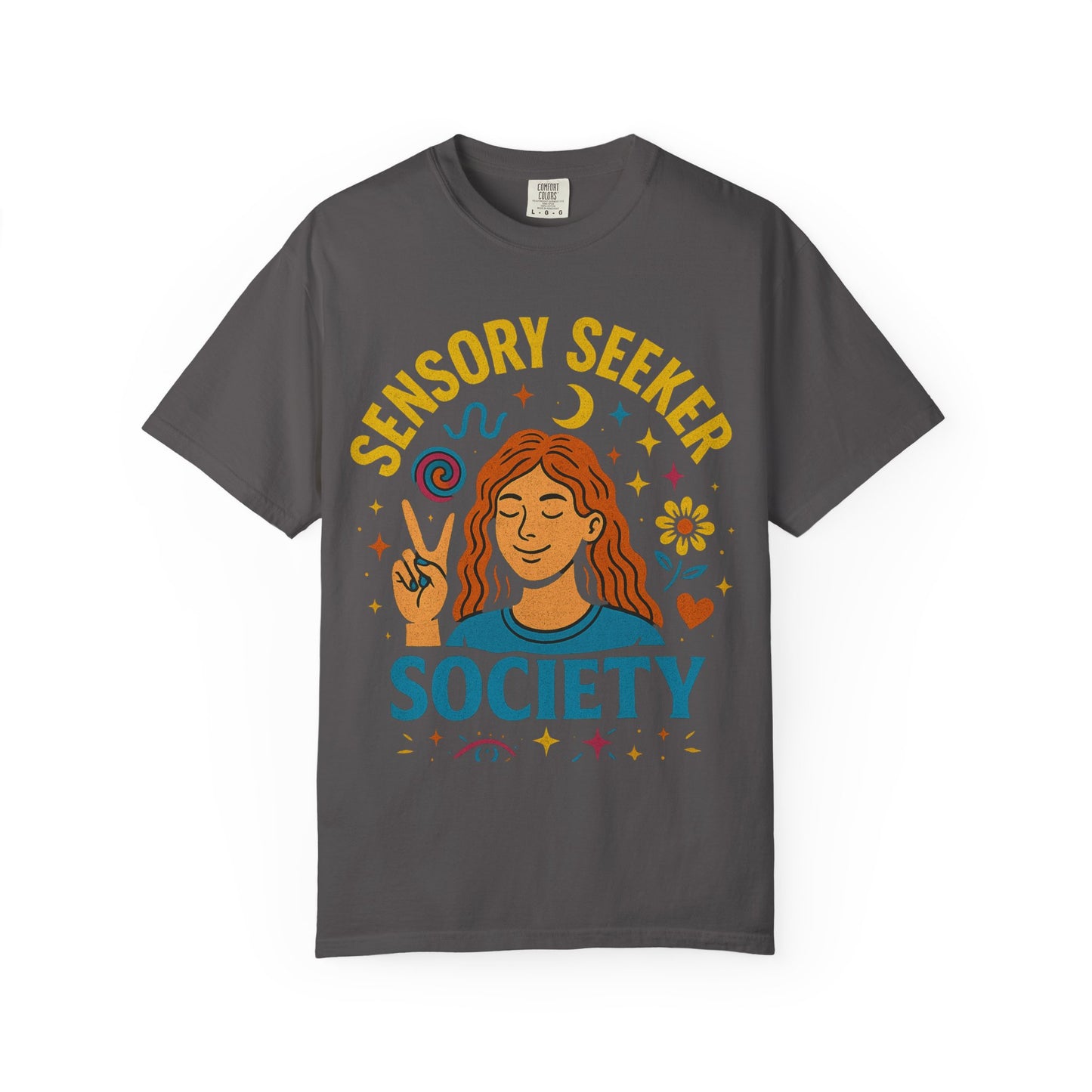 Sensory Seeker Society T-shirt, Unisex Garment-Dyed Tee, Mindfulness Apparel, Self-Care Gift, Conscious Living Clothing