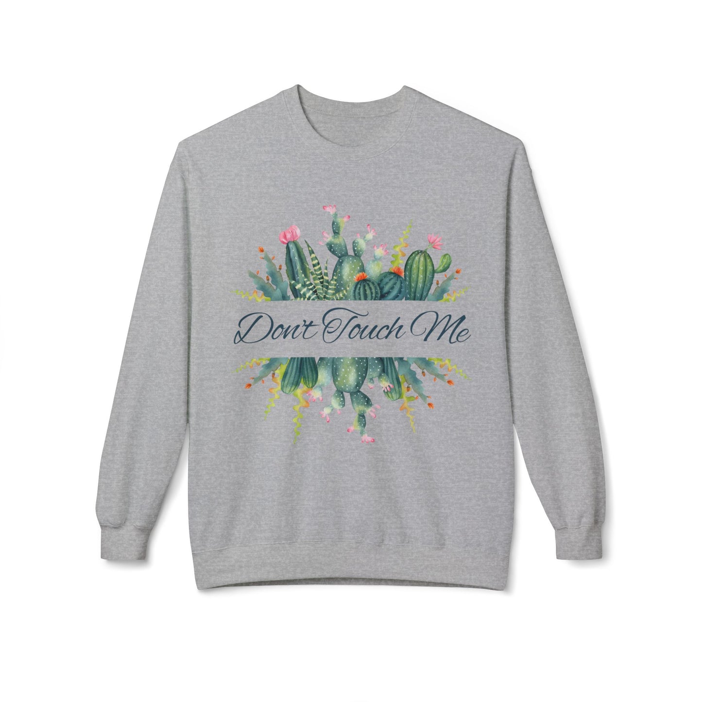 Cactus Crewneck Sweatshirt - Don't Touch Me, Cozy Gift for Plant Lovers, Perfect for Fall, Everyday Comfort