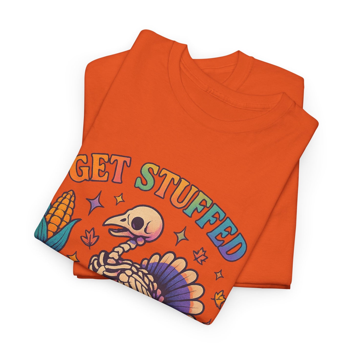 Funny Thanksgiving Unisex Tee - 'Get Stuffed' Graphic for Fall Celebrations, Casual Wear, Family Gatherings, Halloween Parties