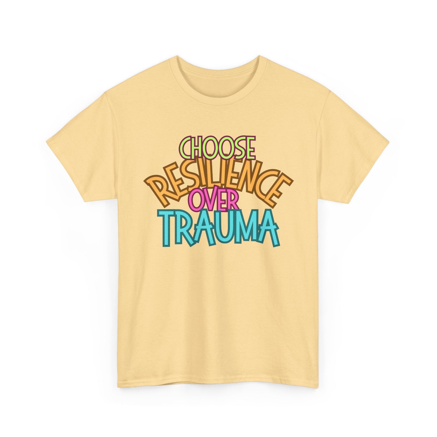Inspiring Message Tee - Choose Resilience Over Trauma, Shirt for Mental Health Awareness