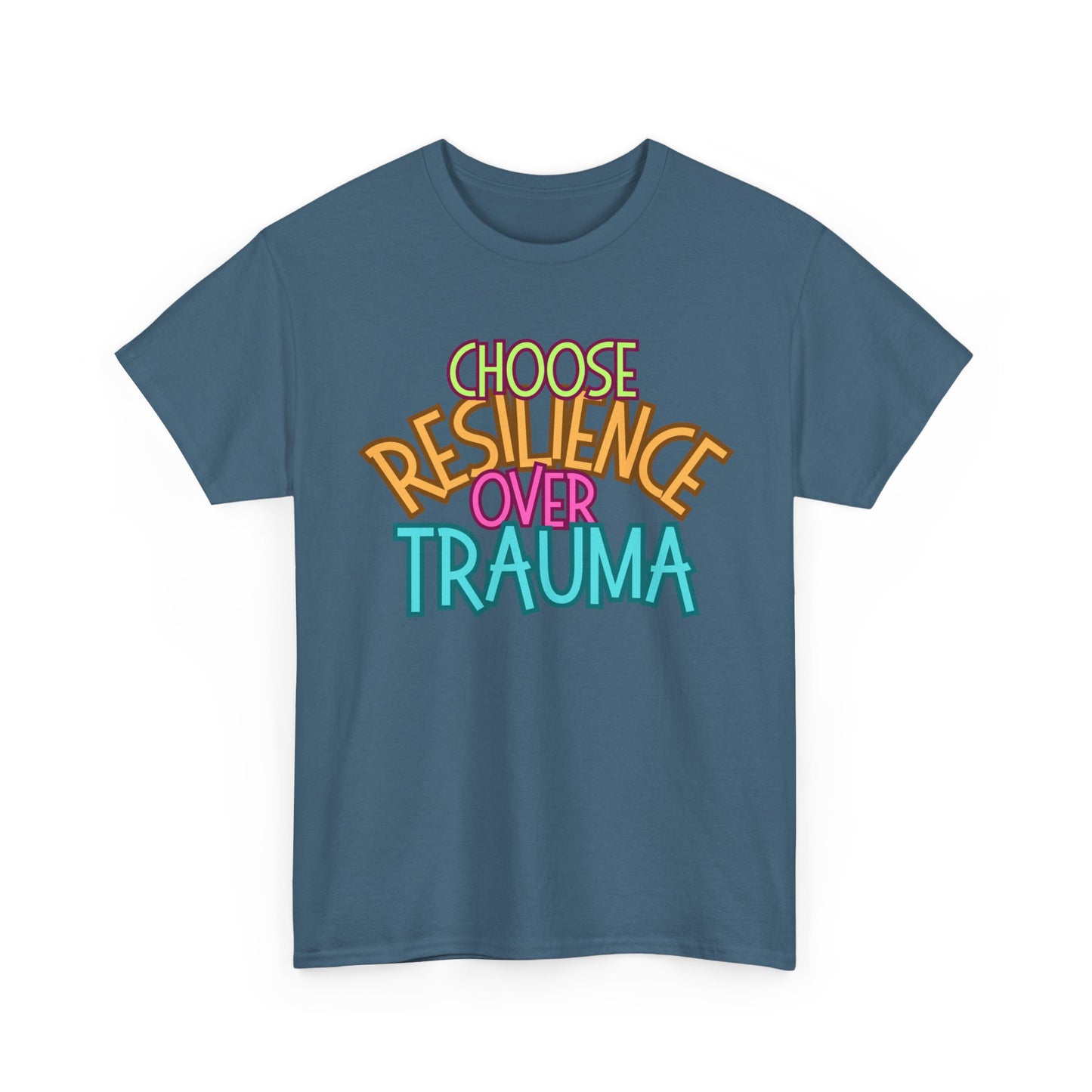 Inspiring Message Tee - Choose Resilience Over Trauma, Shirt for Mental Health Awareness