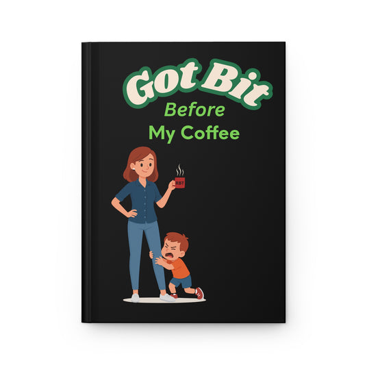 Funny Hardcover Journal - 'Got Bit Before My Coffee' - Perfect Gift for Moms, Coffee Lovers, and Humor Enthusiasts, Daily Planner, [...]