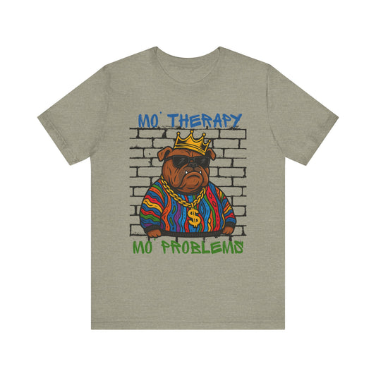 Dog Graphic Tee - Mo' Therapy Crew, Fun Pet Lover T-Shirt, Perfect Gift for Animal Lovers, Casual Everyday Wear, Unique Dog [...]