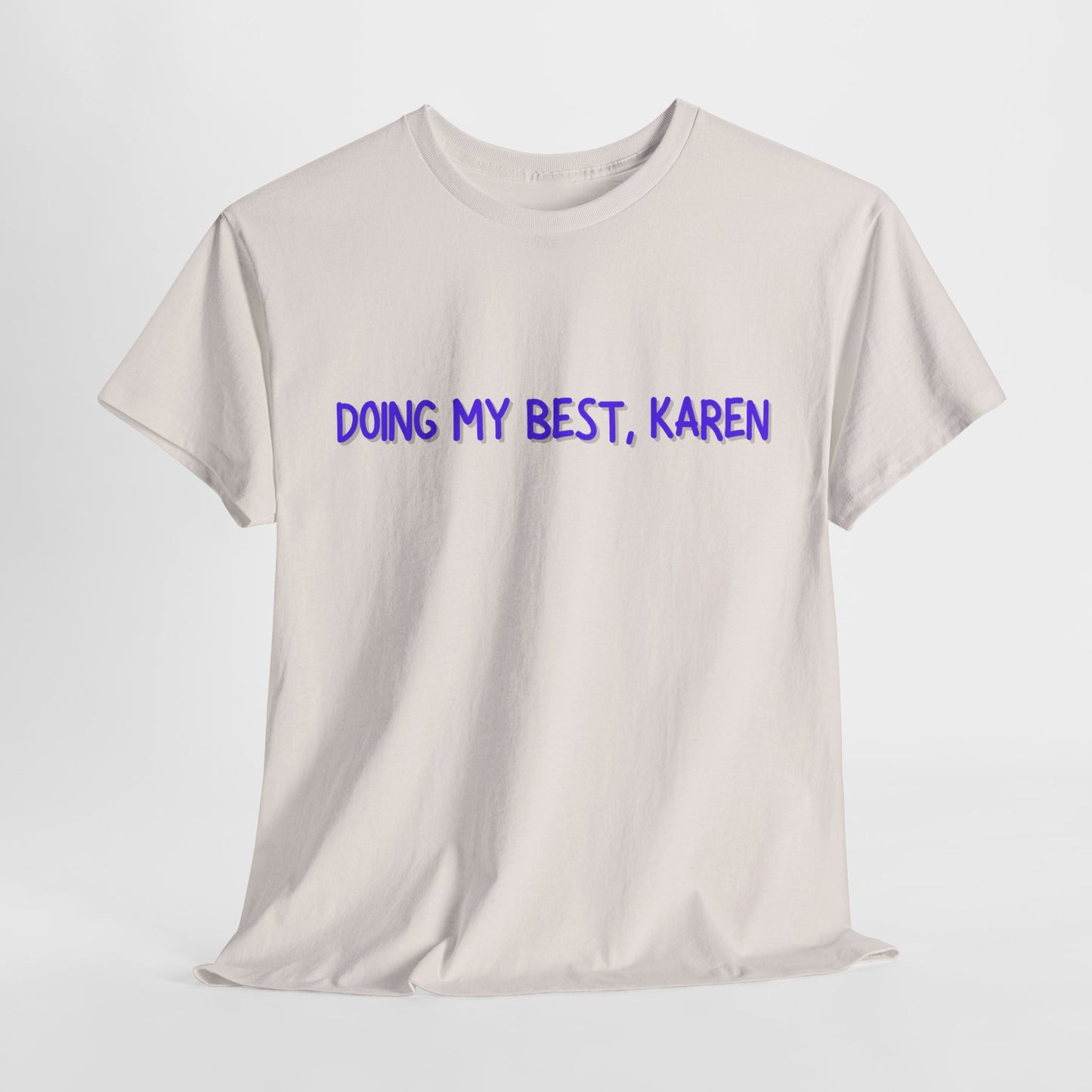 Doing My Best Karen Unisex T-Shirt: Neurodiversity Awareness Humor for ADHD, Autism, Bipolar Advocacy
