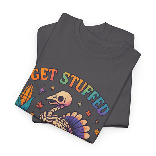 Funny Thanksgiving Unisex Tee - 'Get Stuffed' Graphic for Fall Celebrations, Casual Wear, Family Gatherings, Halloween Parties