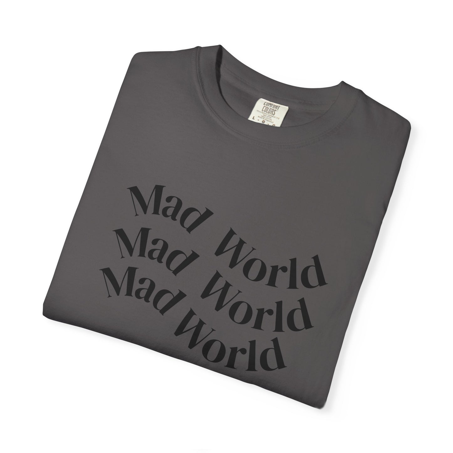 Mad World Unisex Garment-Dyed T-Shirt for Creative Souls, Unique Gift for Artists, Trendy Casual Wear, Comfortable Everyday Tee, [...]