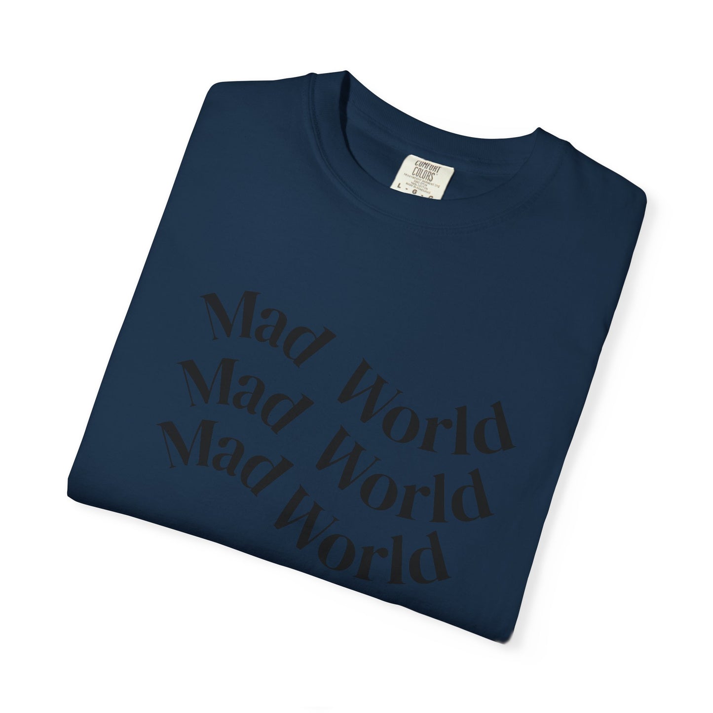 Mad World Unisex Garment-Dyed T-Shirt for Creative Souls, Unique Gift for Artists, Trendy Casual Wear, Comfortable Everyday Tee, [...]