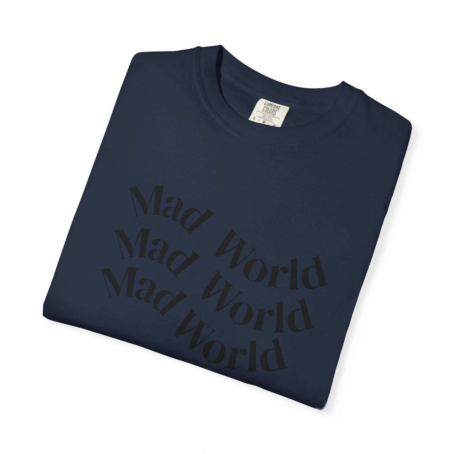 Mad World Unisex Garment-Dyed T-Shirt for Creative Souls, Unique Gift for Artists, Trendy Casual Wear, Comfortable Everyday Tee, [...]