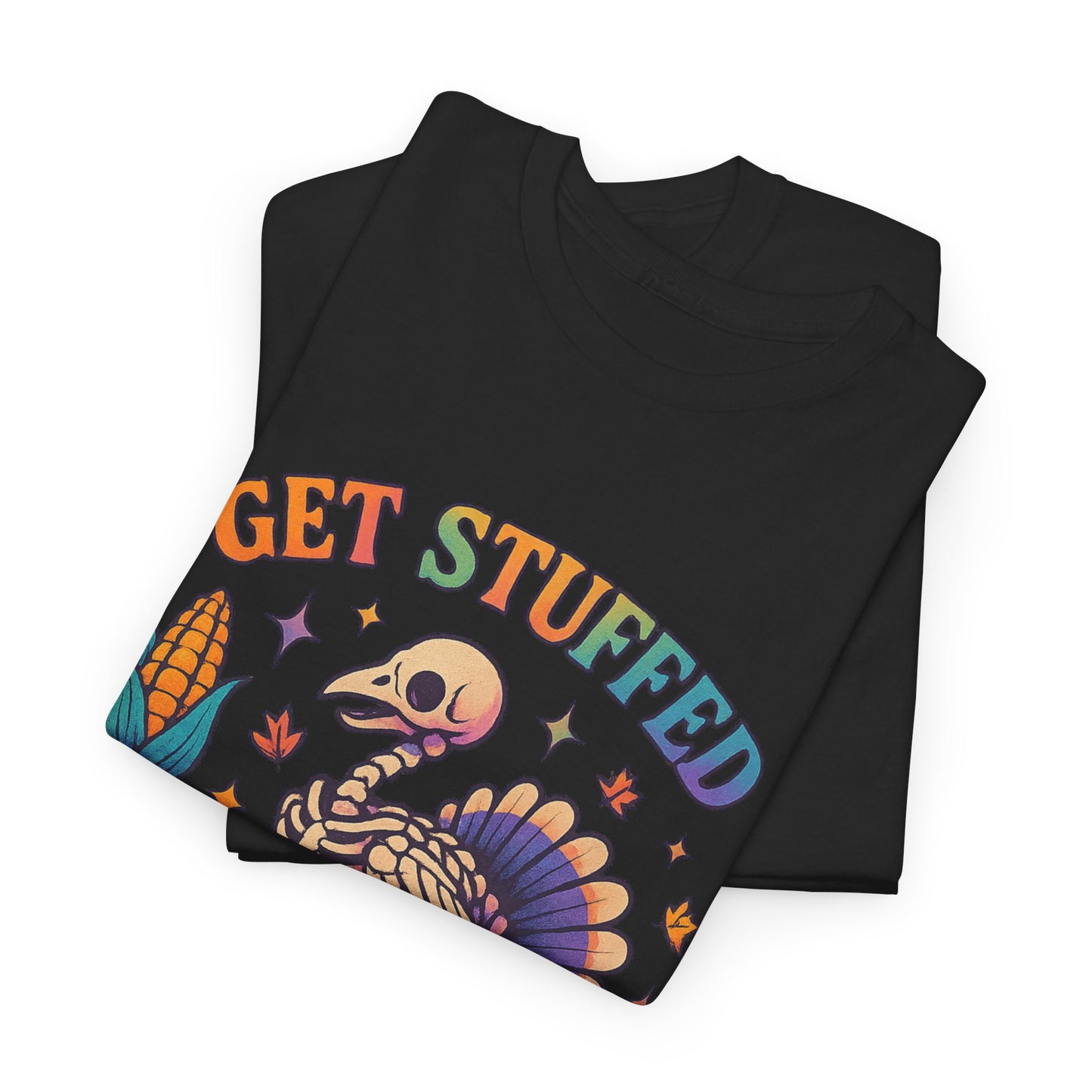 Funny Thanksgiving Unisex Tee - 'Get Stuffed' Graphic for Fall Celebrations, Casual Wear, Family Gatherings, Halloween Parties