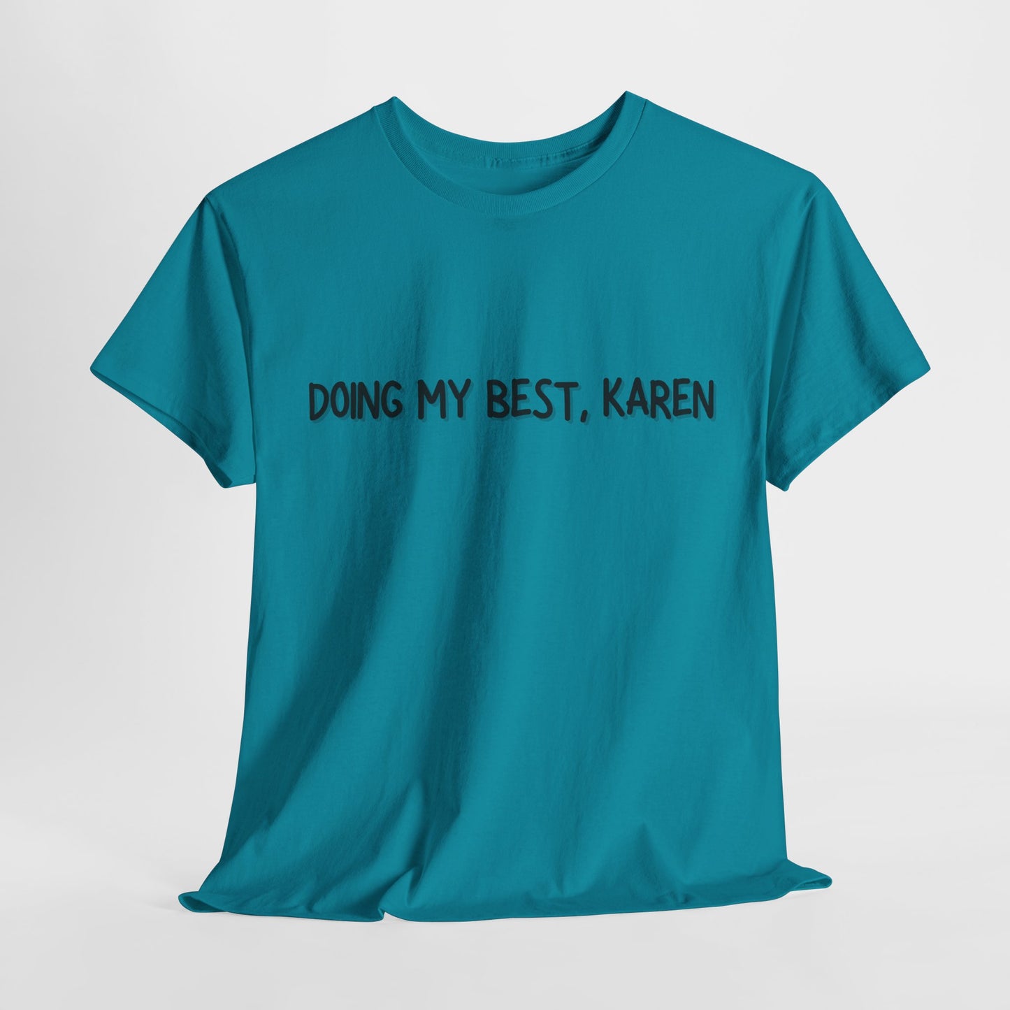 Doing My Best Karen Unisex T-Shirt: Neurodiversity Awareness Humor for ADHD, Autism, Bipolar Advocacy