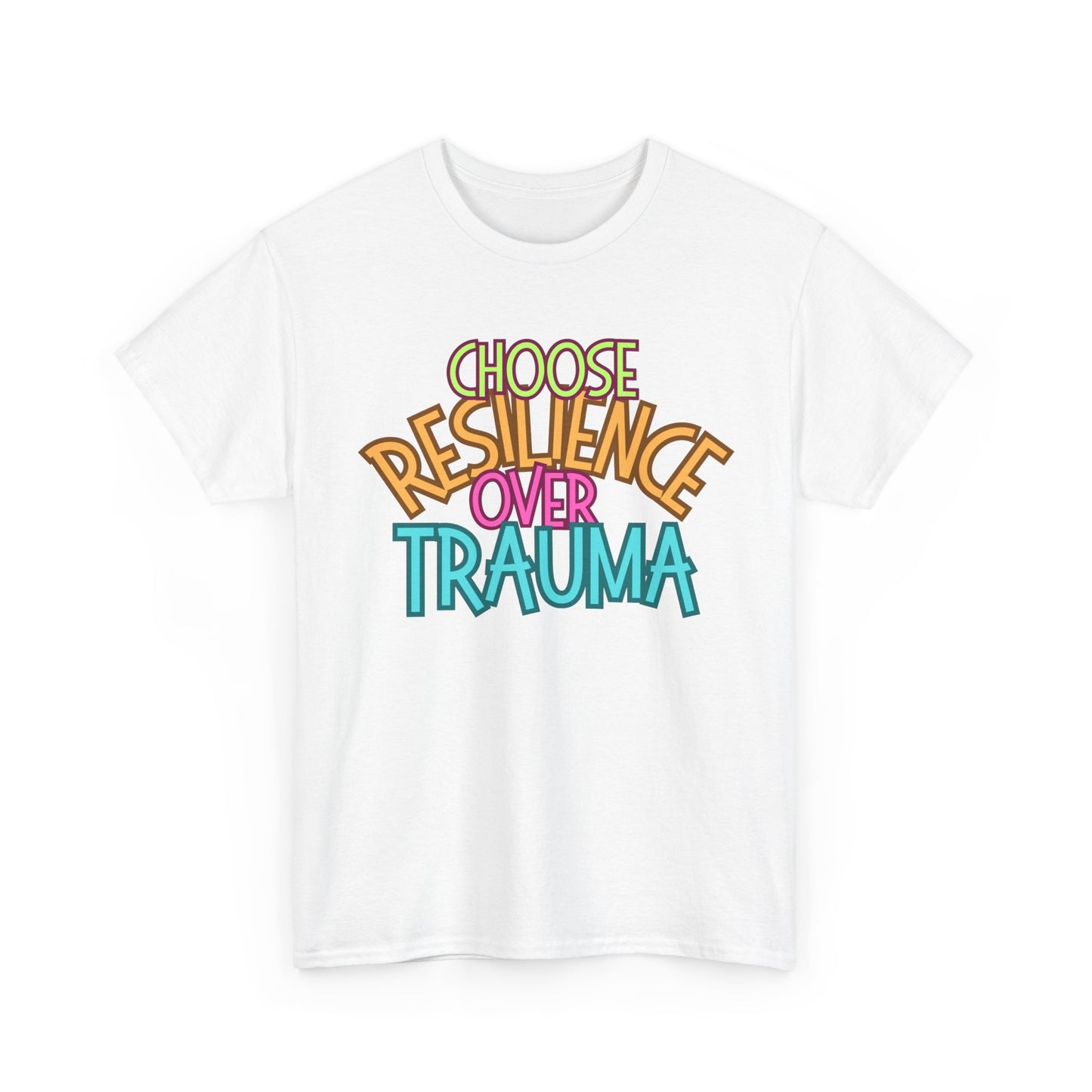 Inspiring Message Tee - Choose Resilience Over Trauma, Shirt for Mental Health Awareness