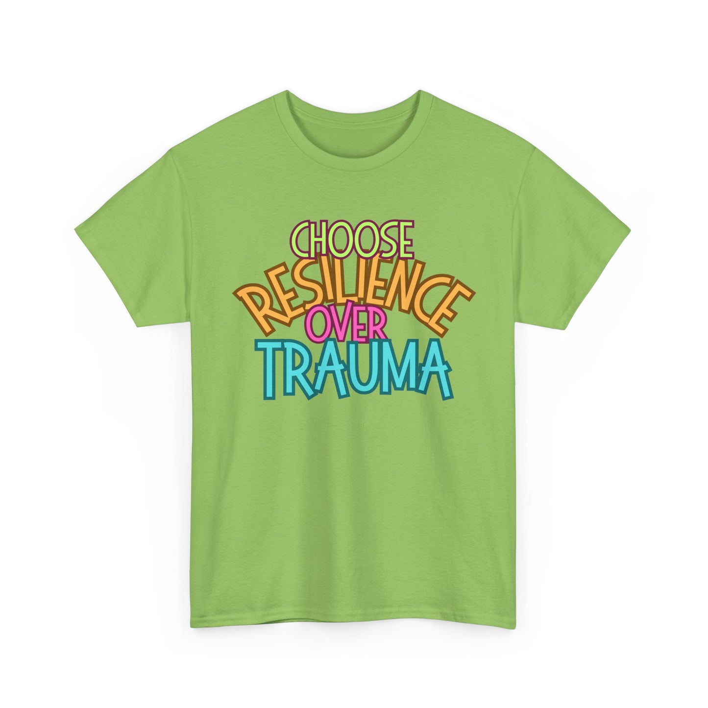 Inspiring Message Tee - Choose Resilience Over Trauma, Shirt for Mental Health Awareness