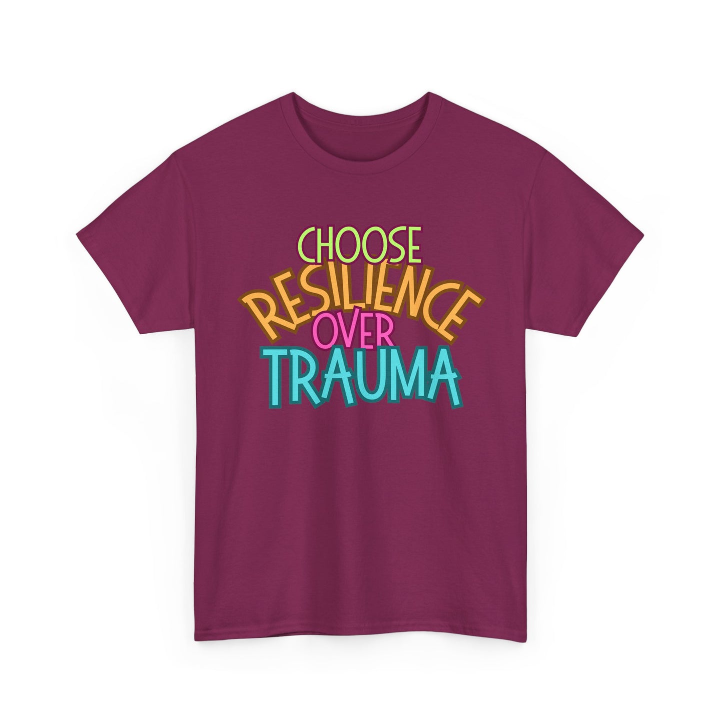 Inspiring Message Tee - Choose Resilience Over Trauma, Shirt for Mental Health Awareness