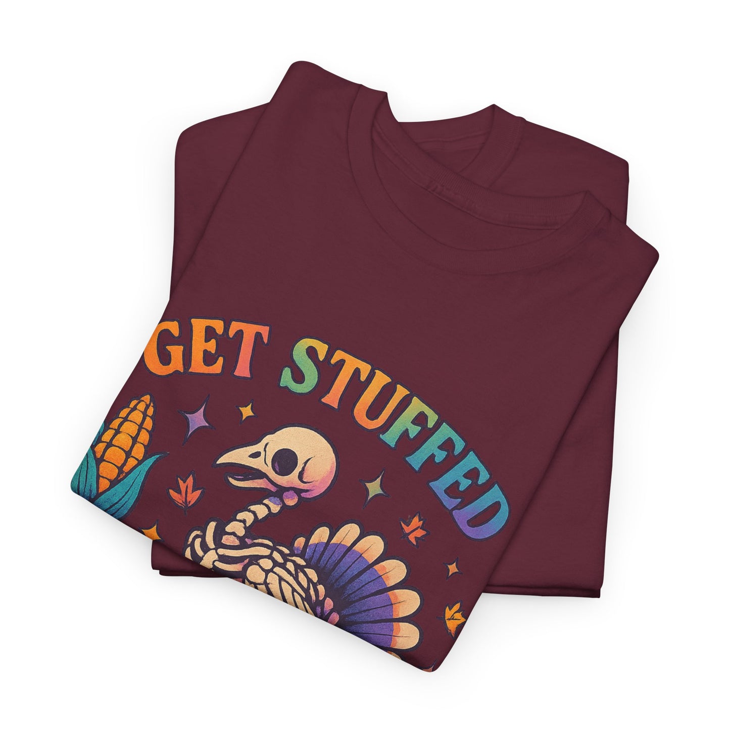 Funny Thanksgiving Unisex Tee - 'Get Stuffed' Graphic for Fall Celebrations, Casual Wear, Family Gatherings, Halloween Parties