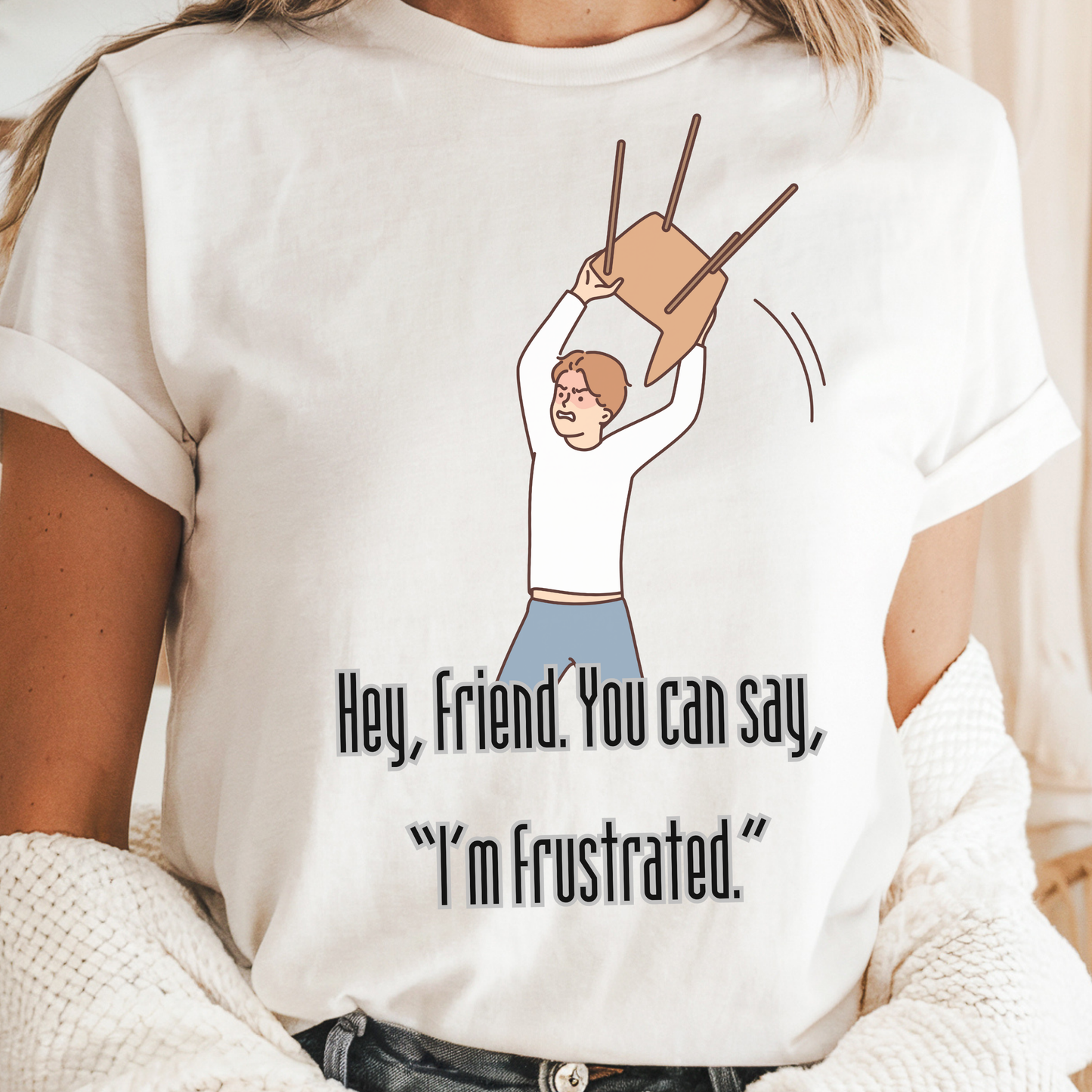 Funny Frustration Unisex Tee, Casual Graphic T-Shirt for Friends, Humorous Gift for RBT Life-Hey, friend. You can say 'I'm frustrated." ABA Humor Tshirt