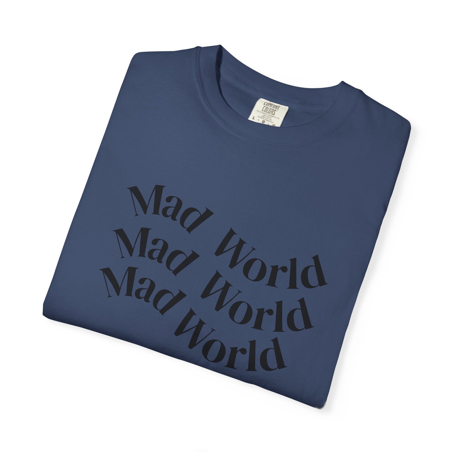 Mad World Unisex Garment-Dyed T-Shirt for Creative Souls, Unique Gift for Artists, Trendy Casual Wear, Comfortable Everyday Tee, [...]