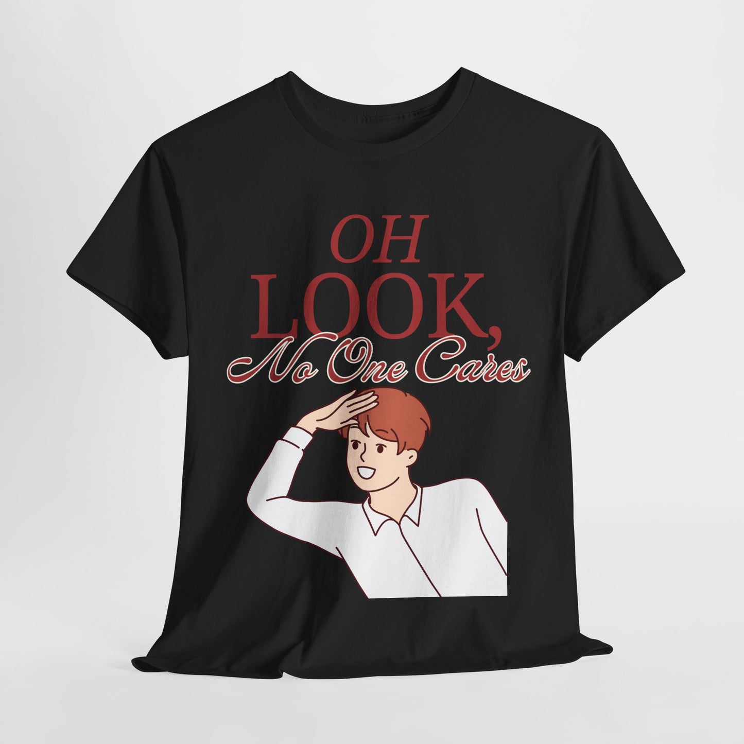 Funny Graphic Tee, Sarcastic Humor T-shirt, "Oh look, no one cares."