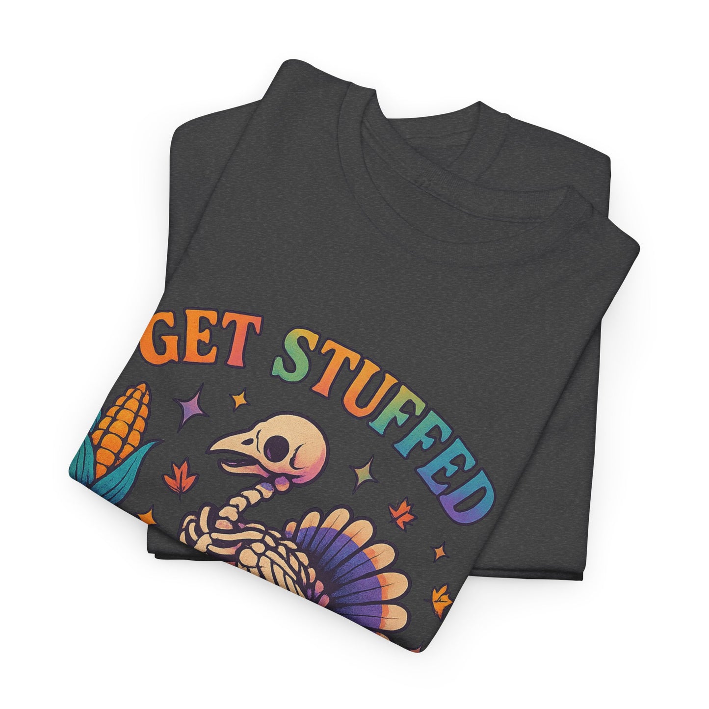 Funny Thanksgiving Unisex Tee - 'Get Stuffed' Graphic for Fall Celebrations, Casual Wear, Family Gatherings, Halloween Parties