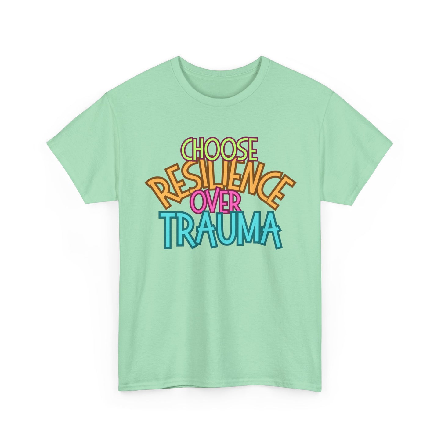 Inspiring Message Tee - Choose Resilience Over Trauma, Shirt for Mental Health Awareness