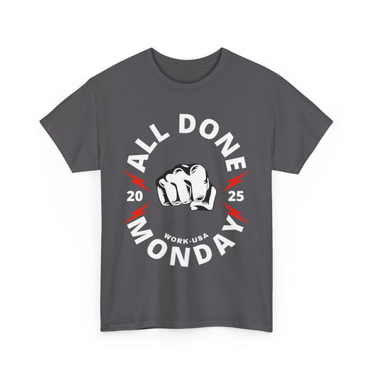 RBT, ABA, All Done Monday Unisex Heavy Cotton Tee, Funny Monday T-Shirt