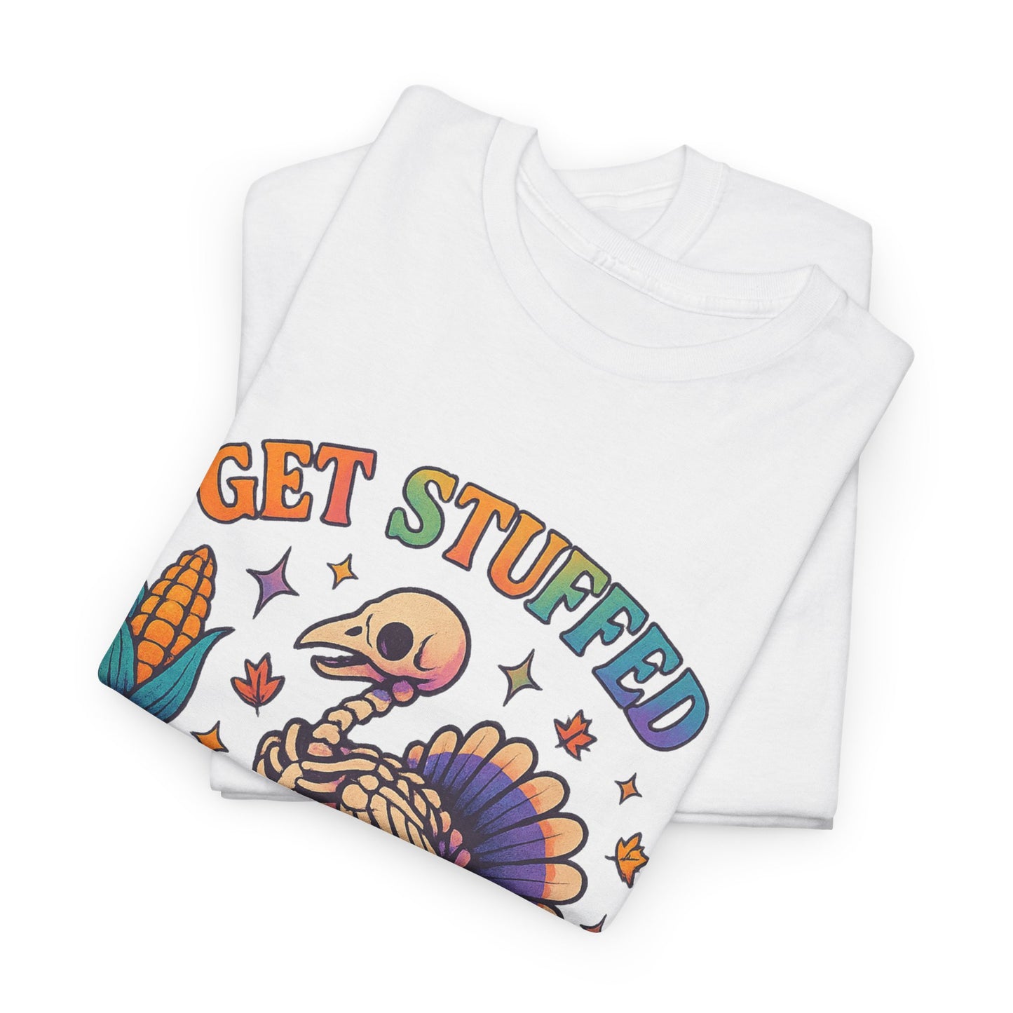 Funny Thanksgiving Unisex Tee - 'Get Stuffed' Graphic for Fall Celebrations, Casual Wear, Family Gatherings, Halloween Parties