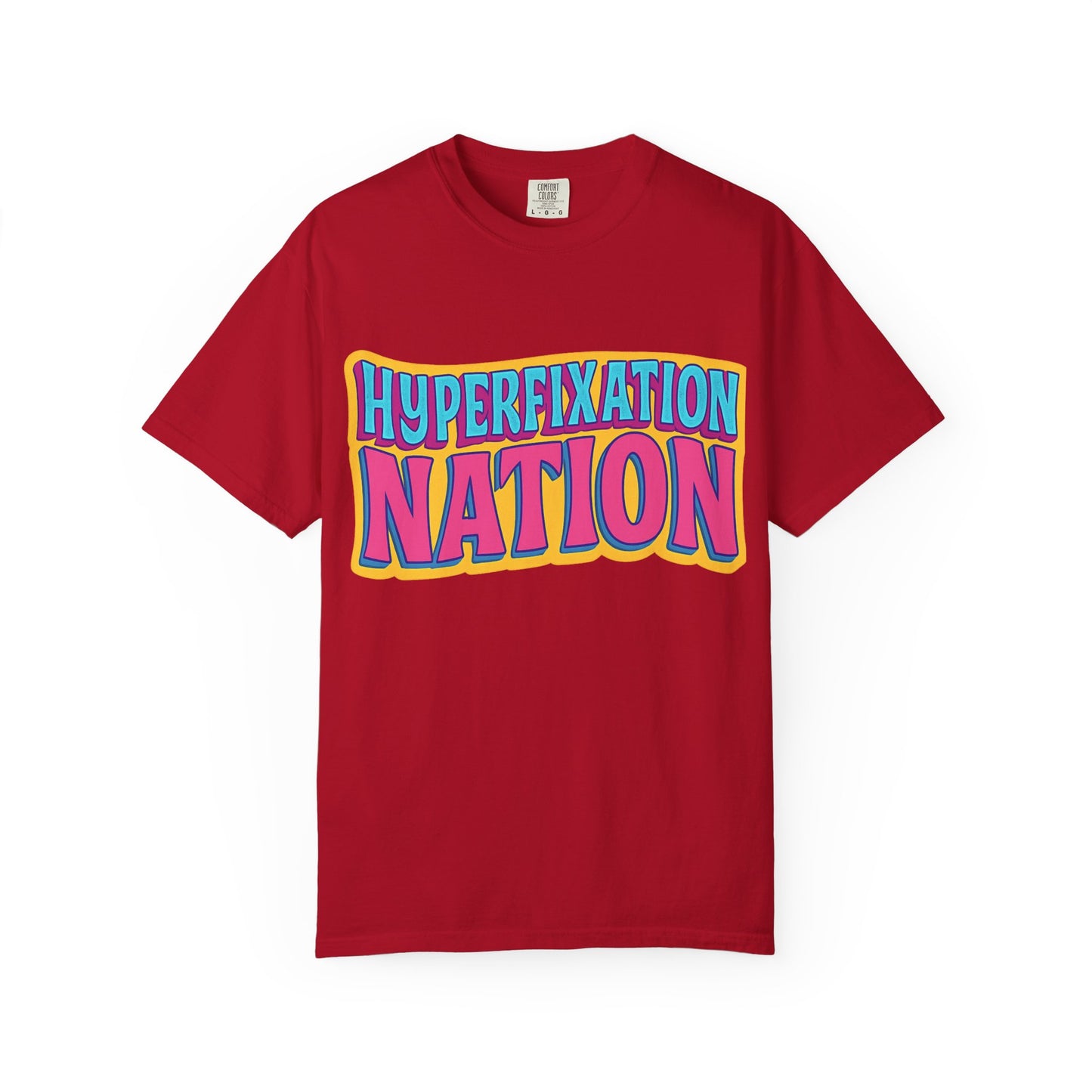 Hyperfixation Nation Unisex Garment-Dyed T-shirt, Fun Graphic Tee, Cozy Casual Top, Gift for Nerds, Unique Fashion Statement