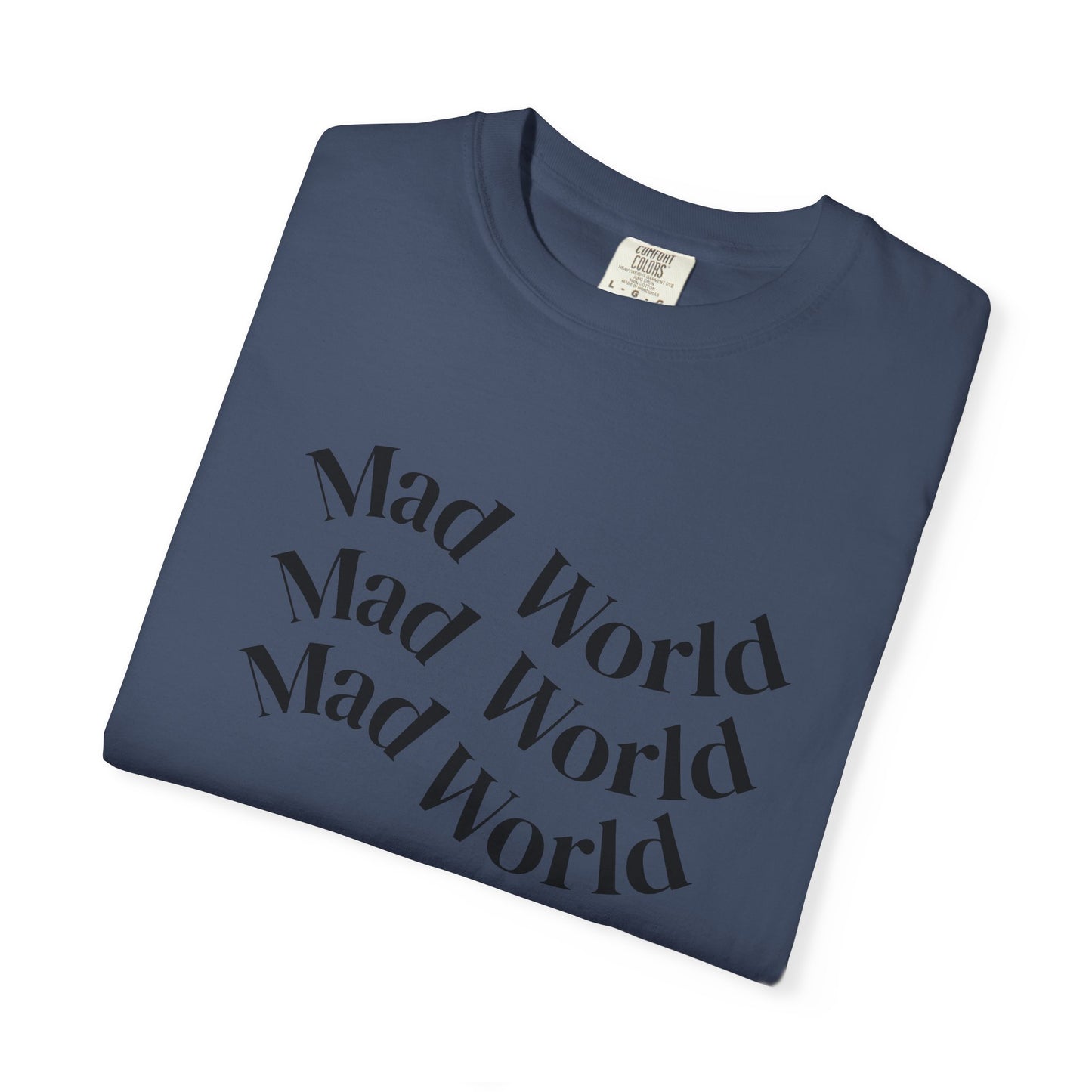 Mad World Unisex Garment-Dyed T-Shirt for Creative Souls, Unique Gift for Artists, Trendy Casual Wear, Comfortable Everyday Tee, [...]