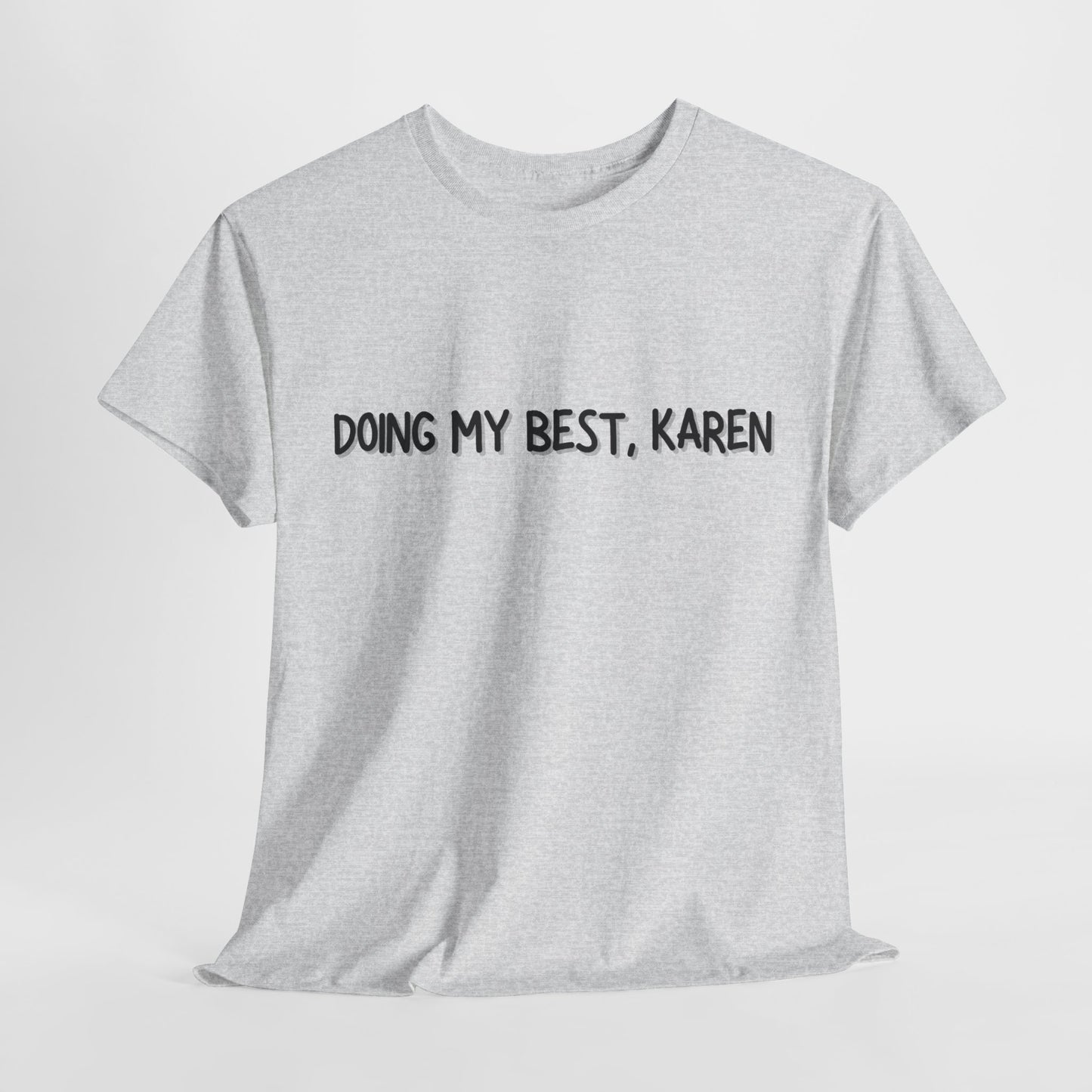 Doing My Best Karen Unisex T-Shirt: Neurodiversity Awareness Humor for ADHD, Autism, Bipolar Advocacy
