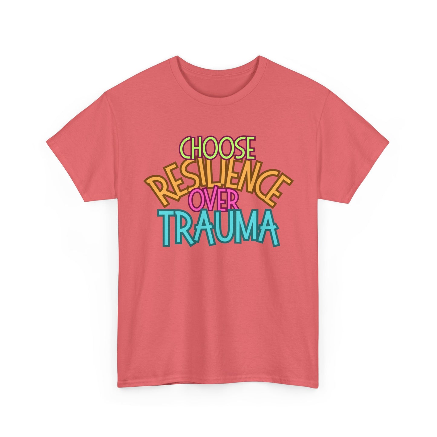 Inspiring Message Tee - Choose Resilience Over Trauma, Shirt for Mental Health Awareness