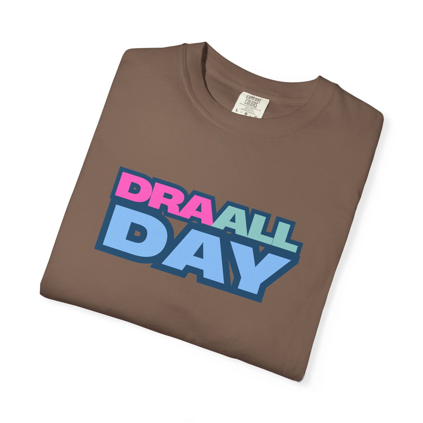 RBT BCBA Comfort Colors T-Shirt with 'DRA ALL DAY' Graphic, Casual ABA Tee, Gift for Therapist, Fun Statement Shirt