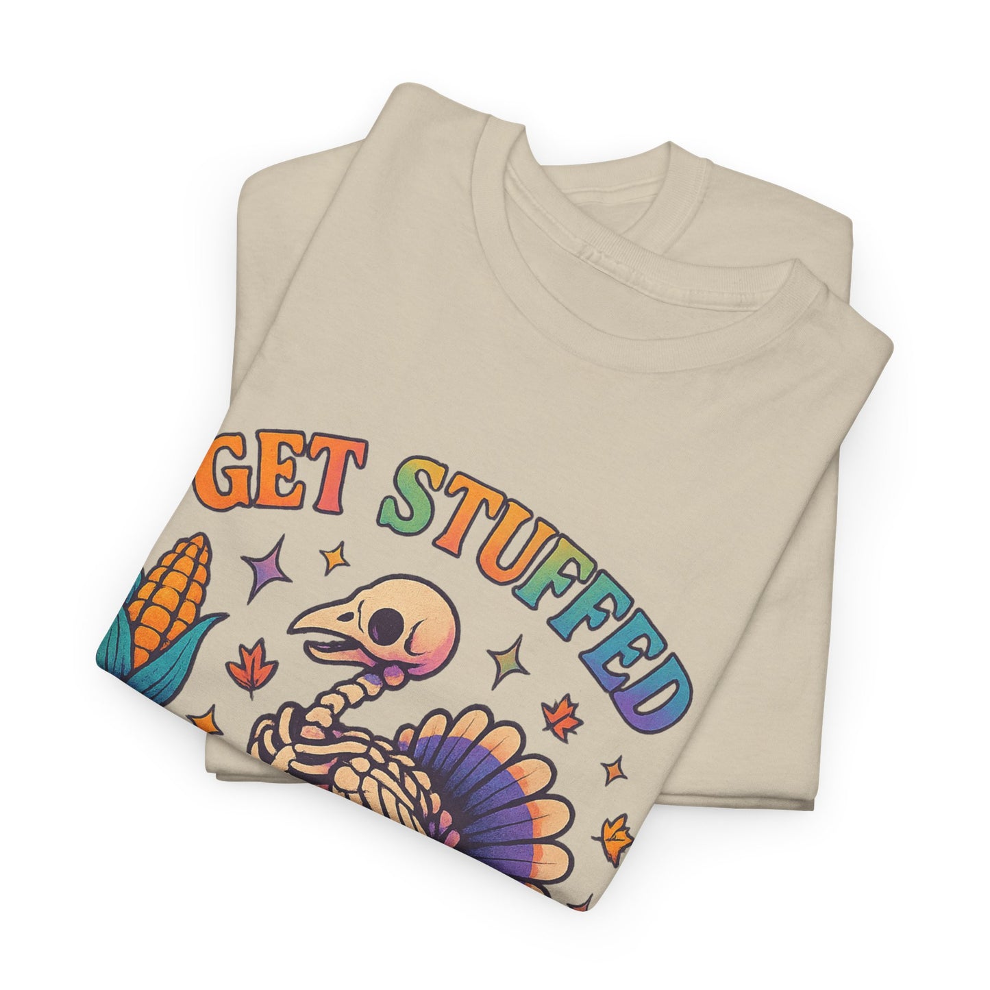 Funny Thanksgiving Unisex Tee - 'Get Stuffed' Graphic for Fall Celebrations, Casual Wear, Family Gatherings, Halloween Parties