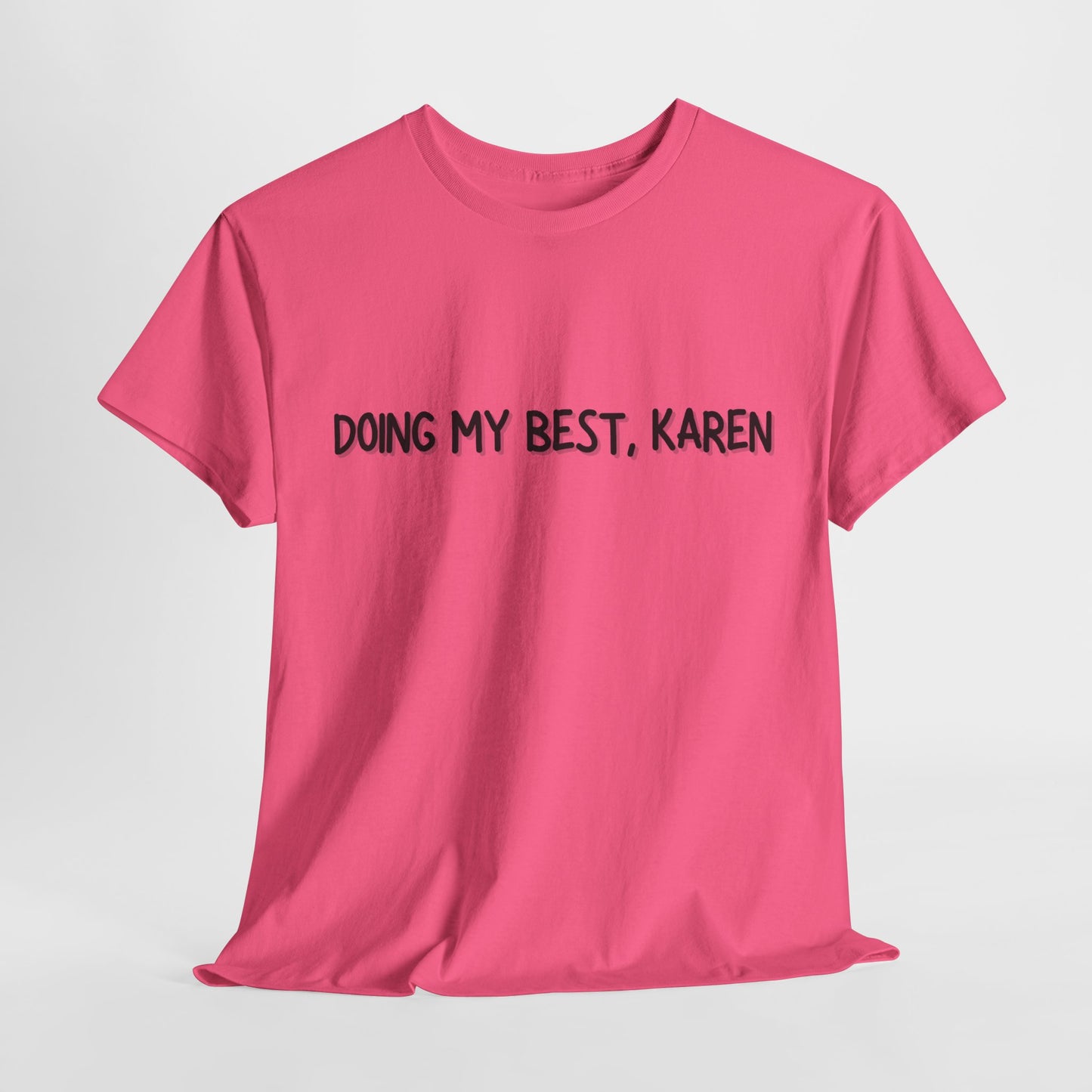 Doing My Best Karen Unisex T-Shirt: Neurodiversity Awareness Humor for ADHD, Autism, Bipolar Advocacy