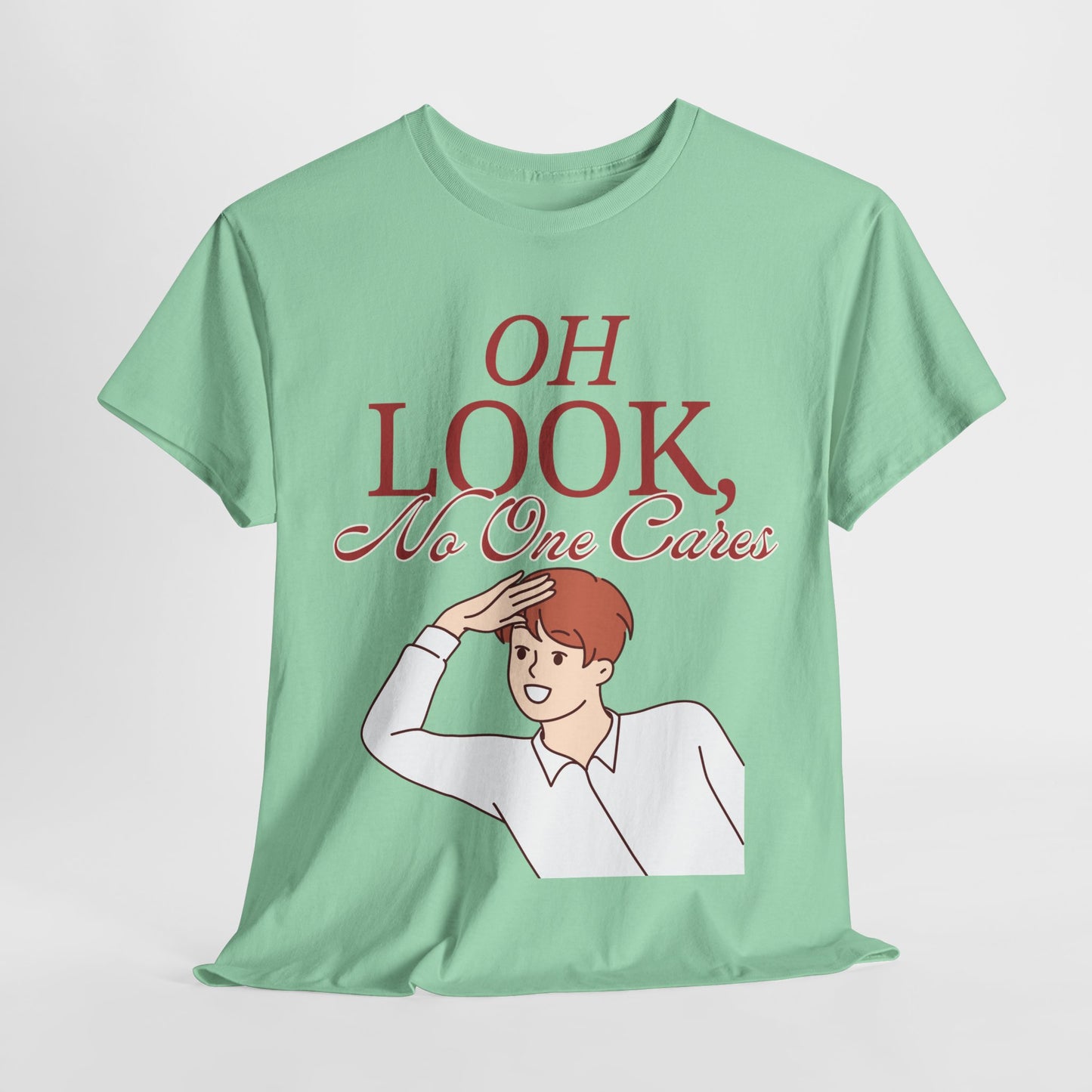 Funny Graphic Tee, Sarcastic Humor T-shirt, "Oh look, no one cares."