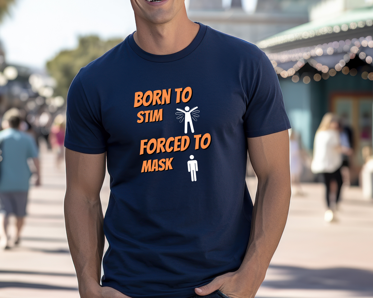 Born To Stim, Forced To Mask Lightweight Men's T-Shirt speaks volumes about the lived experience of many autistic and neurodivergent people.
